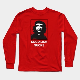 Socialism Sucks Funny Political Satire of Che Long Sleeve T-Shirt